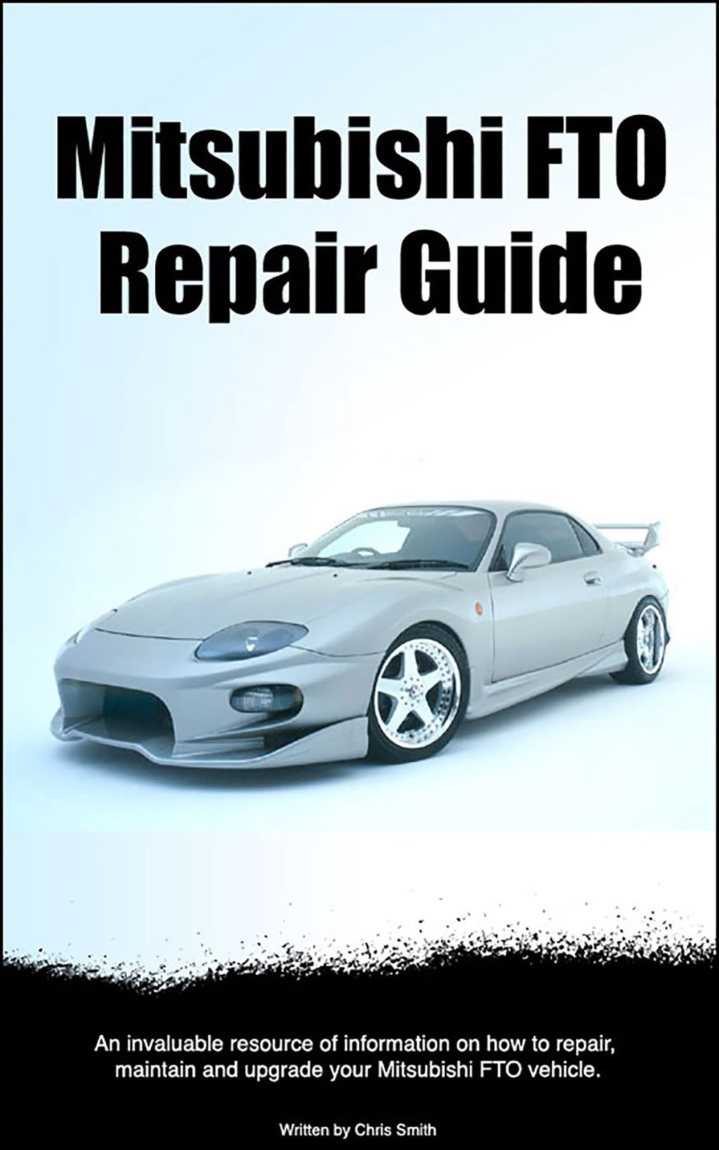 Picture of: Mitsubishi FTO Repair Guide eBook by Chris Smith – Rakuten Kobo